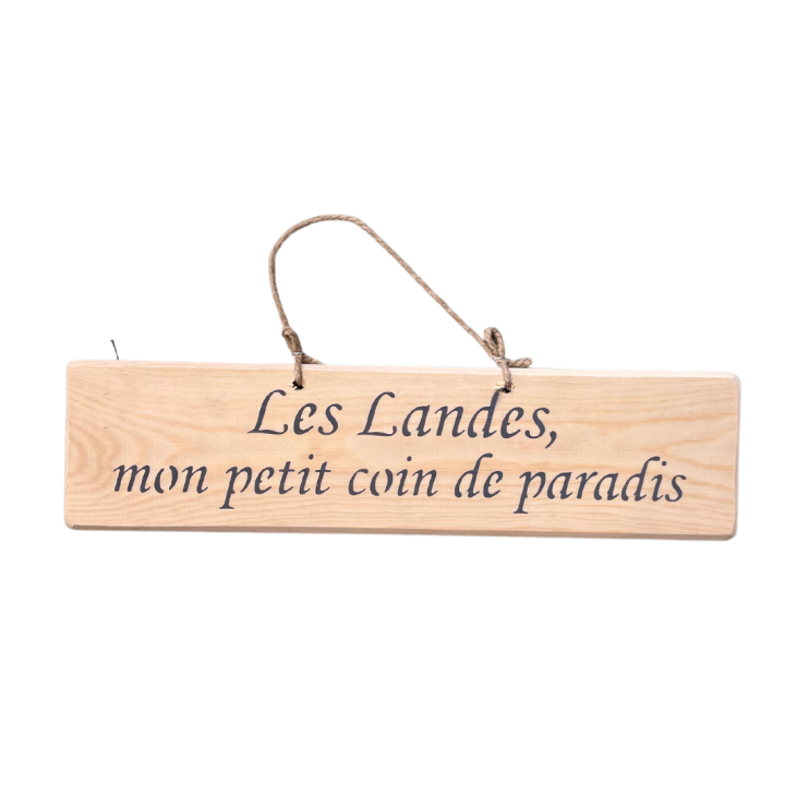 Pancarte bois Les Landes, mon petit coin de paradis